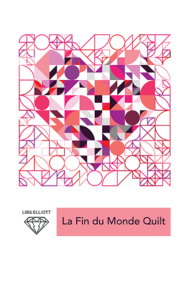 Libs Elliott - La Fin Du Monde Quilt Pattern