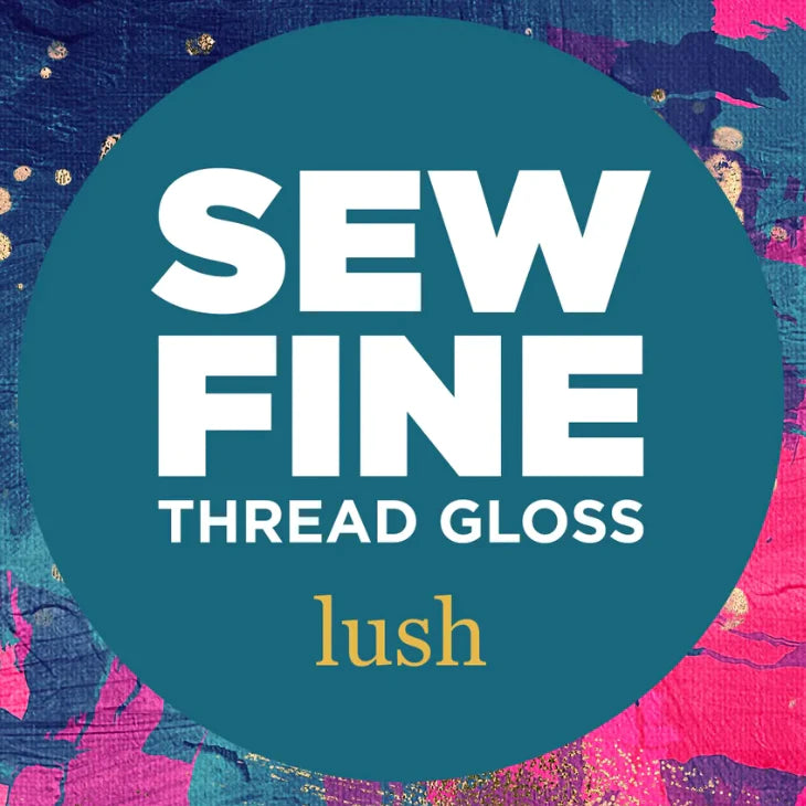 Sew Fine Thread Gloss - Lush